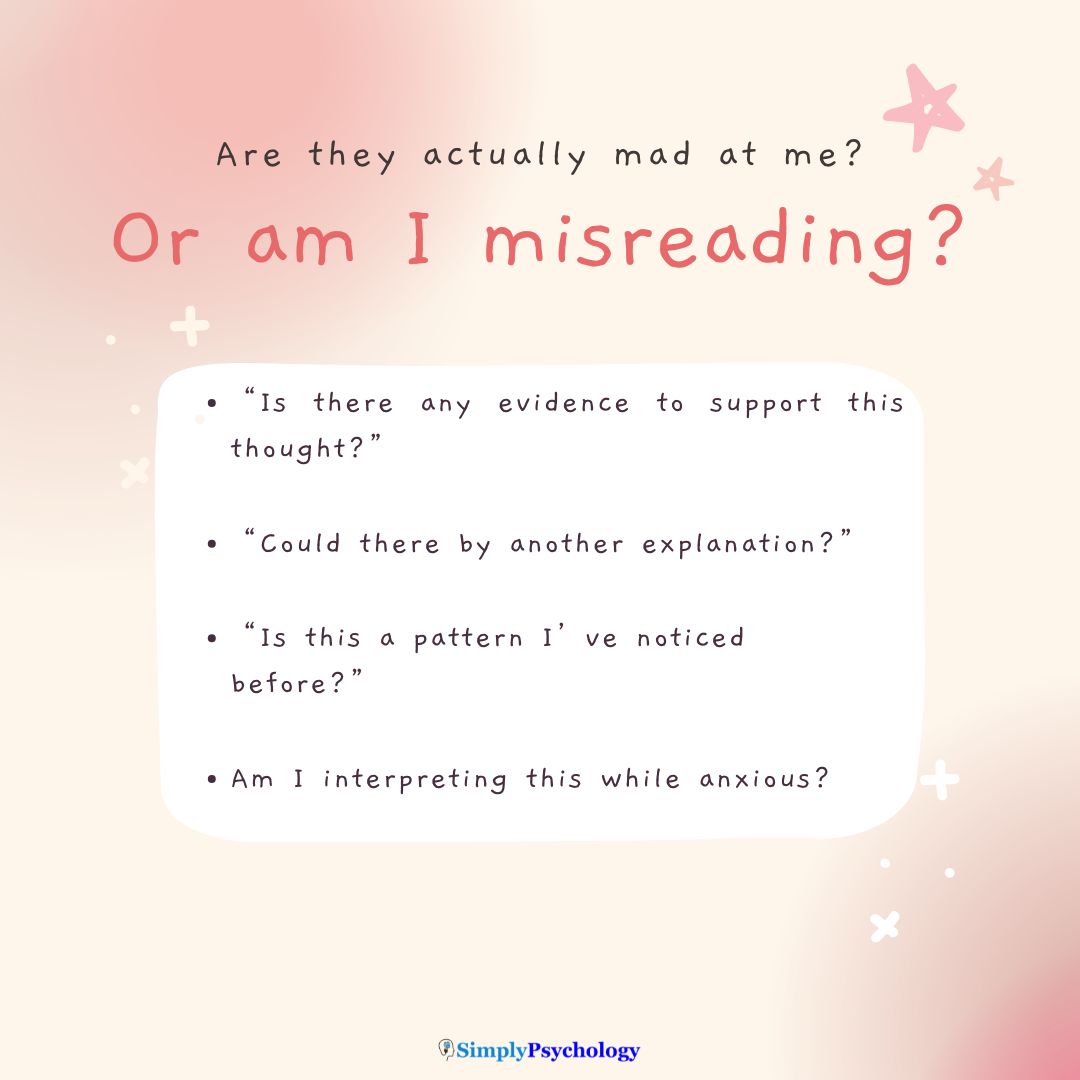 Misreading Emotions Anxiety An infographic titled "are they actually mad at me or am I misreading?" Text underneath reads: “Did I check the facts or assume?” “Could there be another explanation?” “Is this a pattern I’ve noticed before?” “Am I interpreting this while anxious?”